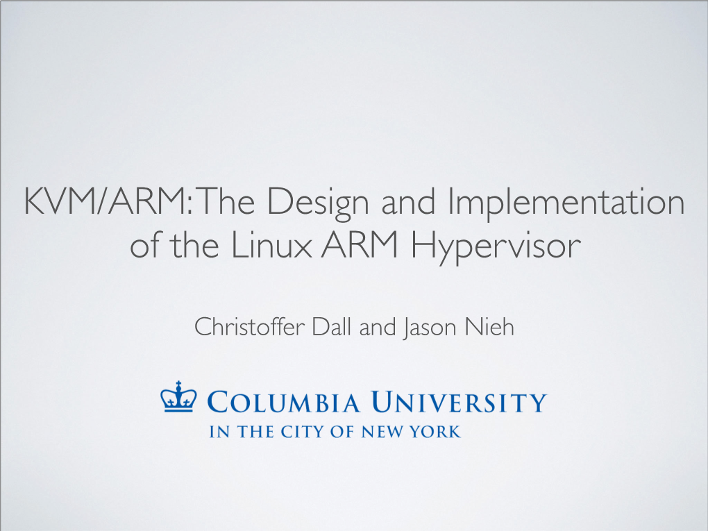 KVM/ARM: the Design and Implementation of the Linux ARM Hypervisor