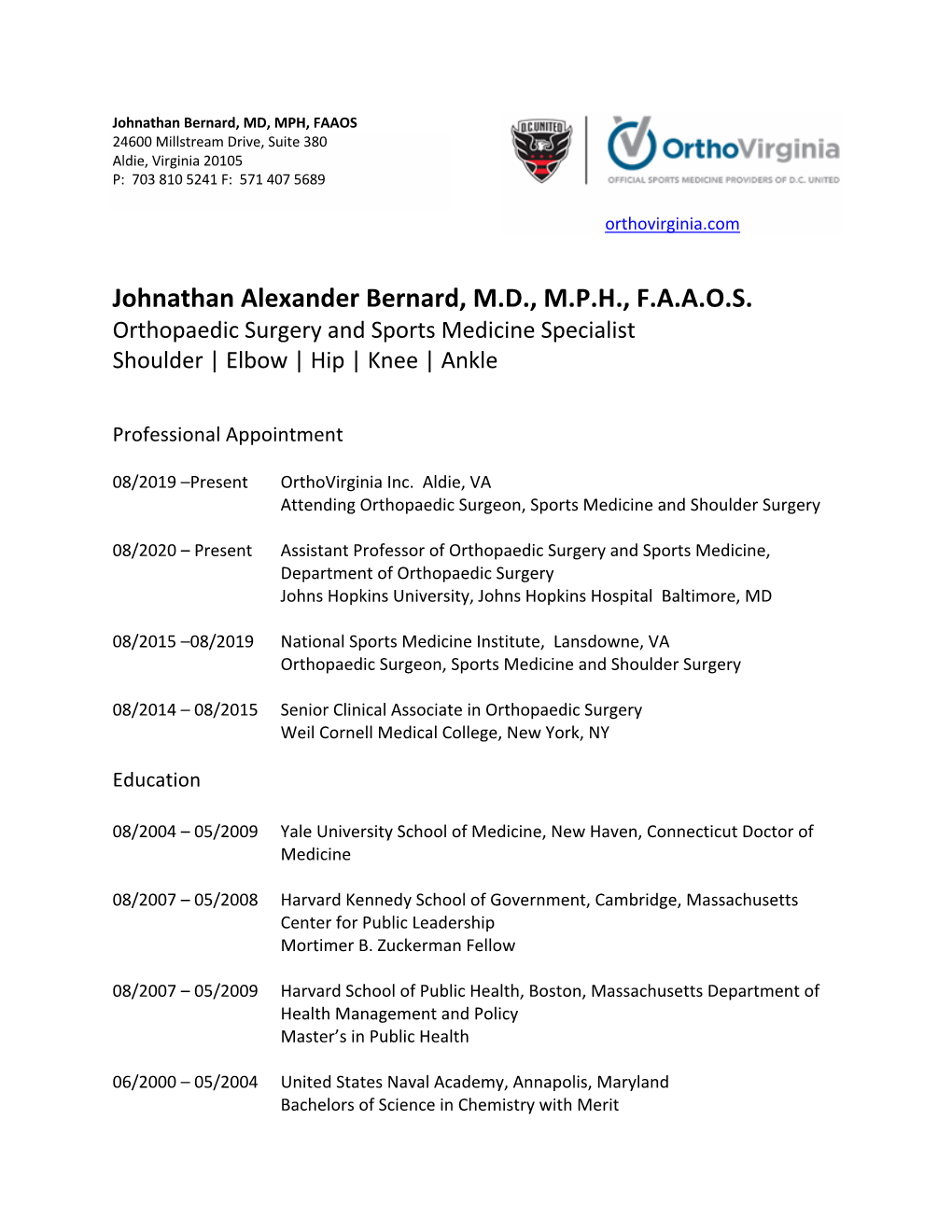 Johnathan Alexander Bernard, M.D., M.P.H., F.A.A.O.S. Orthopaedic Surgery and Sports Medicine Specialist Shoulder | Elbow | Hip | Knee | Ankle