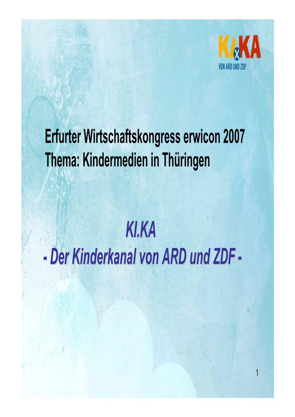 KI.KAKI.KA -- Derder Kinderkanalkinderkanal Vonvon ARDARD Undund ZDFZDF