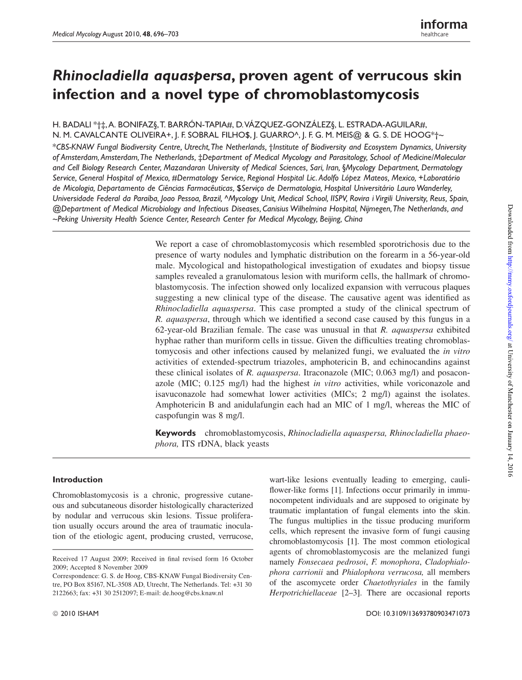 Rhinocladiella Aquaspersa, Proven Agent of Verrucous Skin Infection and a Novel Type of Chromoblastomycosis