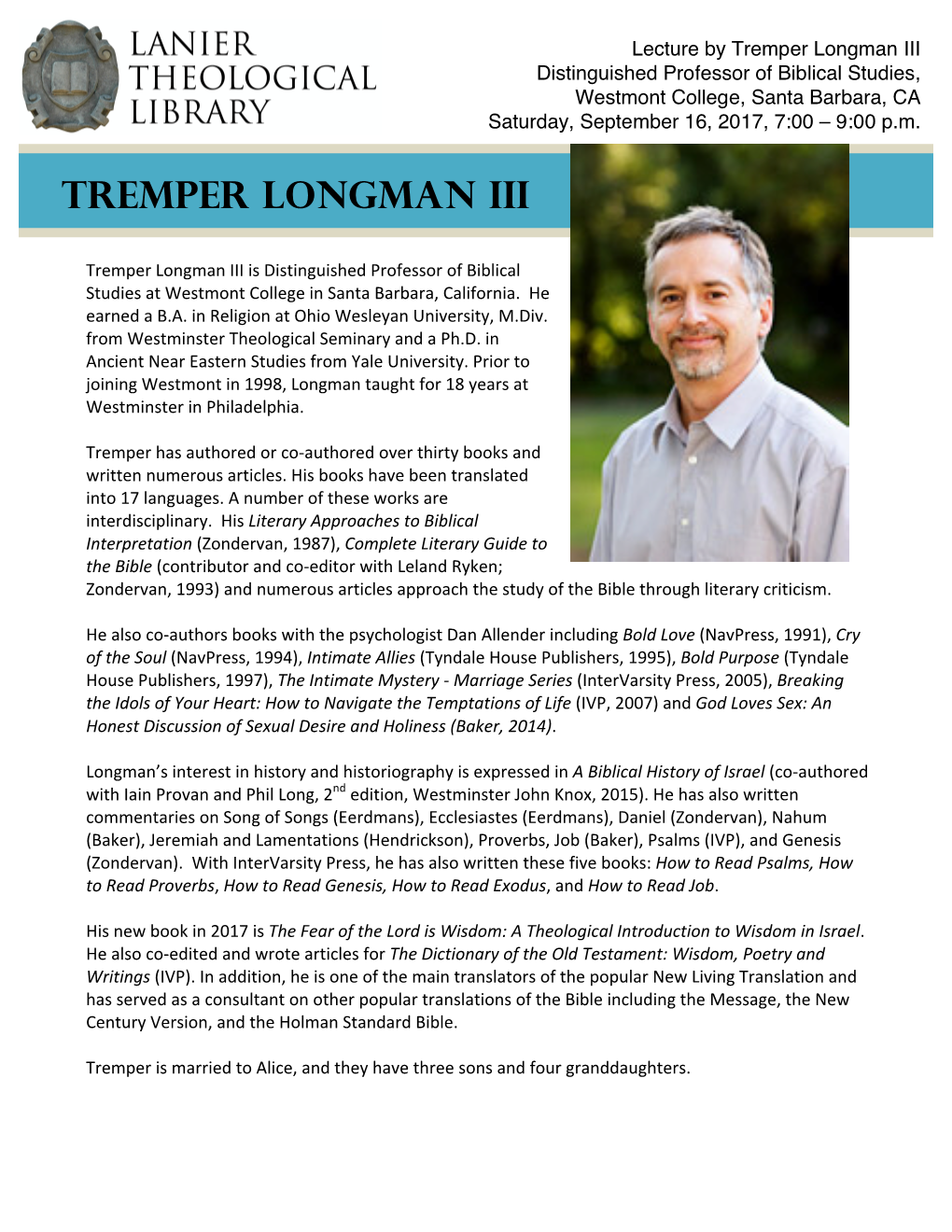 Tremper Longman III Distinguished Professor of Biblical Studies, Westmont College, Santa Barbara, CA Saturday, September 16, 2017, 7:00 – 9:00 P.M