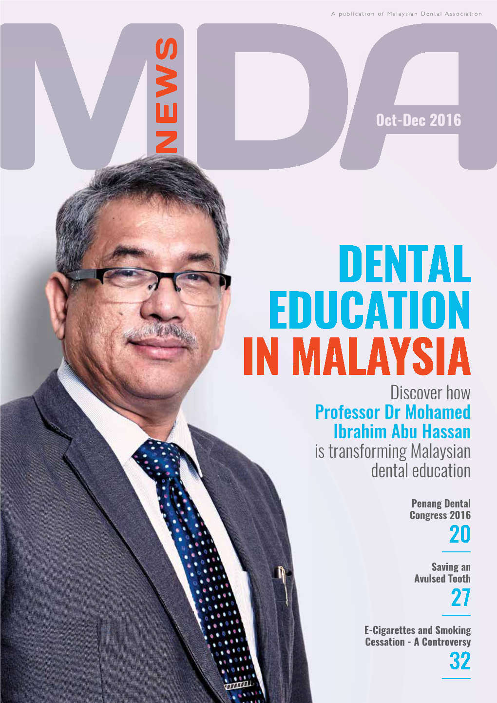 DENTAL EDUCATION in MALAYSIA Discoverdiscover How Professor Dr Mohamed Iibrahimbrahim Abu Hassan Isis Transforming Malaysian Dental Education