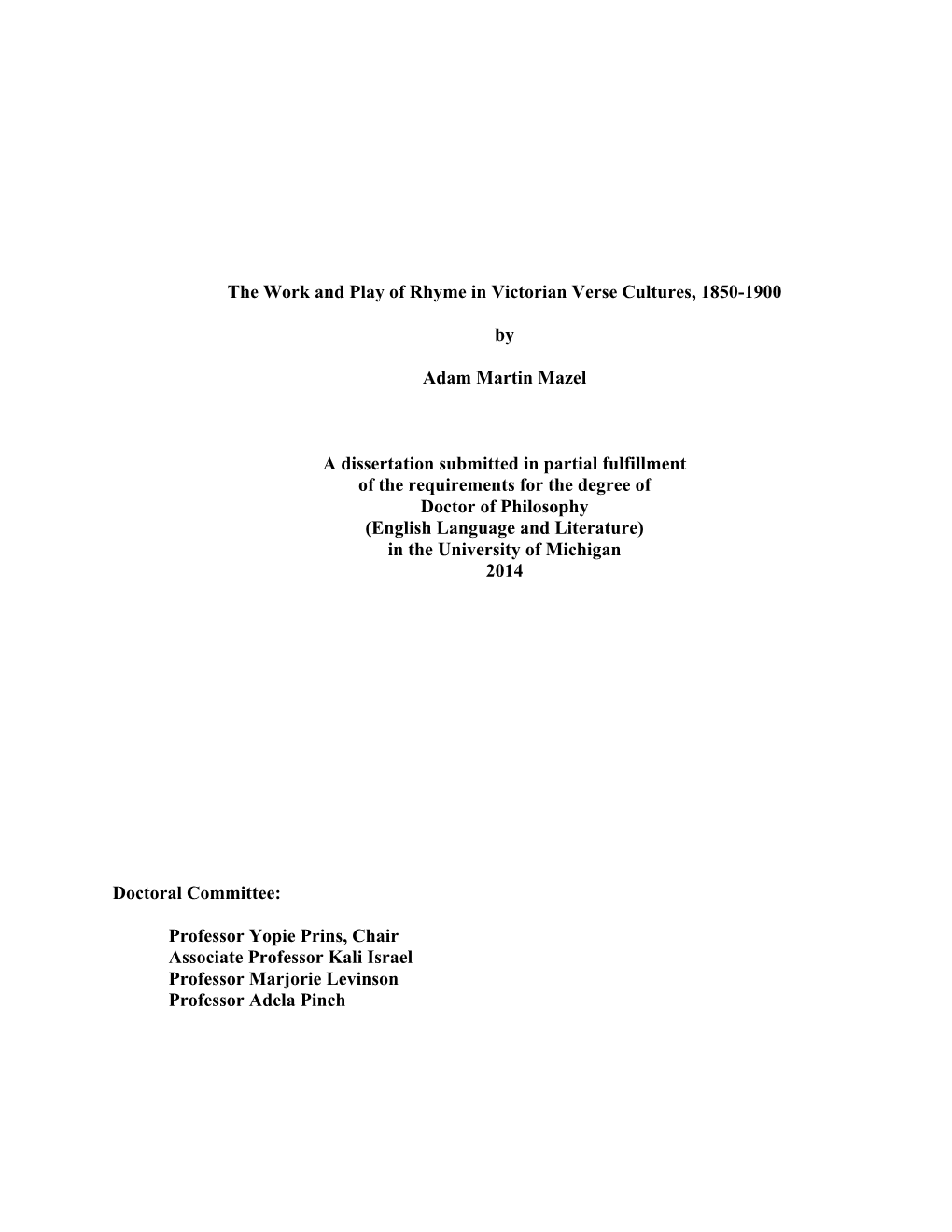 The Work and Play of Rhyme in Victorian Verse Cultures, 1850-1900 by Adam Martin Mazel a Dissertation Submitted in Partial Fulfi