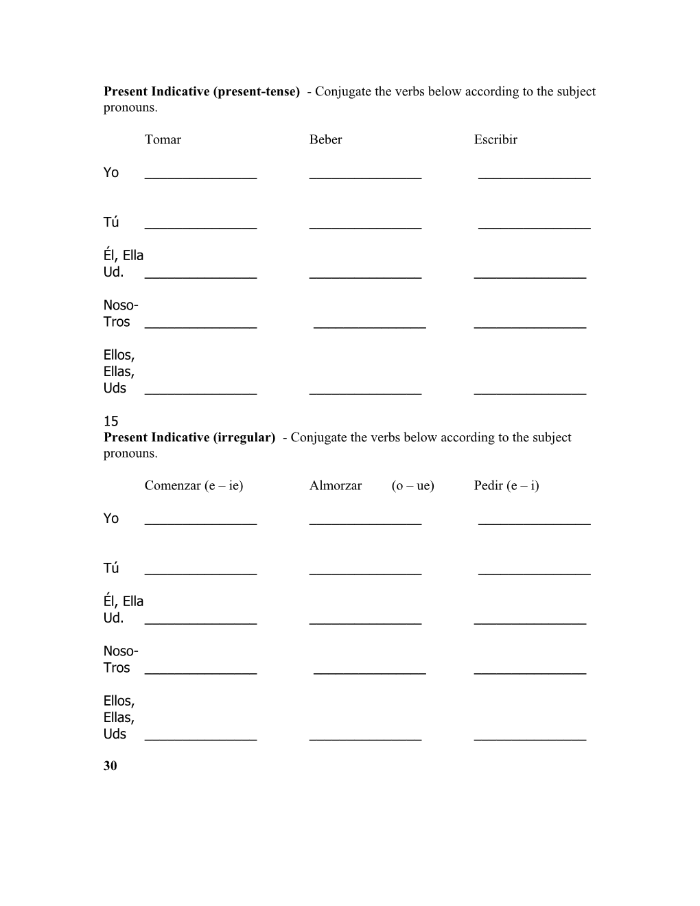 Present Indicative (Present-Tense) - Conjugate the Verbs Below According to the Subject Pronouns