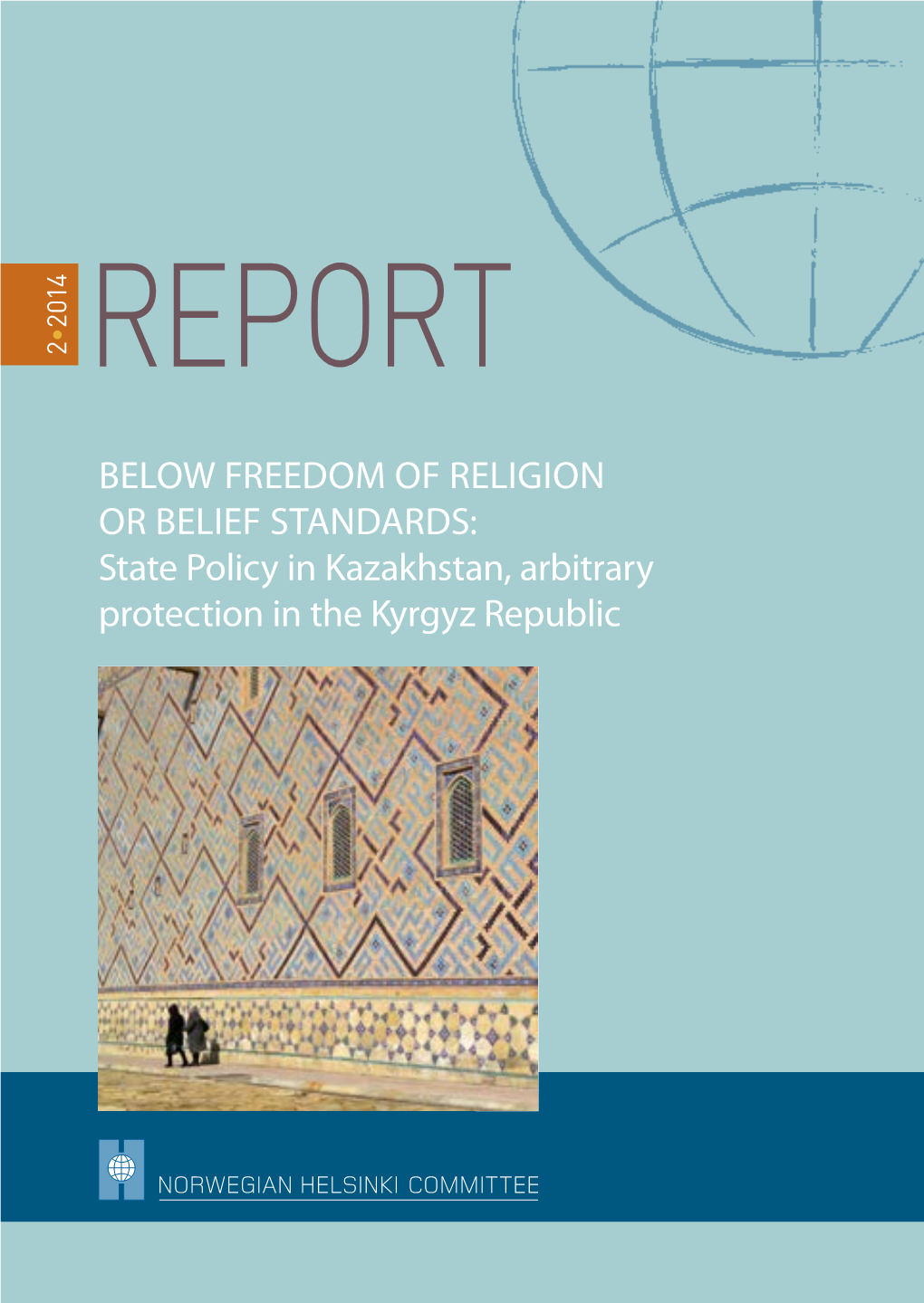 Below Freedom of Religion Or Belief Standards: State Policy in Kazakhstan, Arbitrary Protection in the Kyrgyz Republic