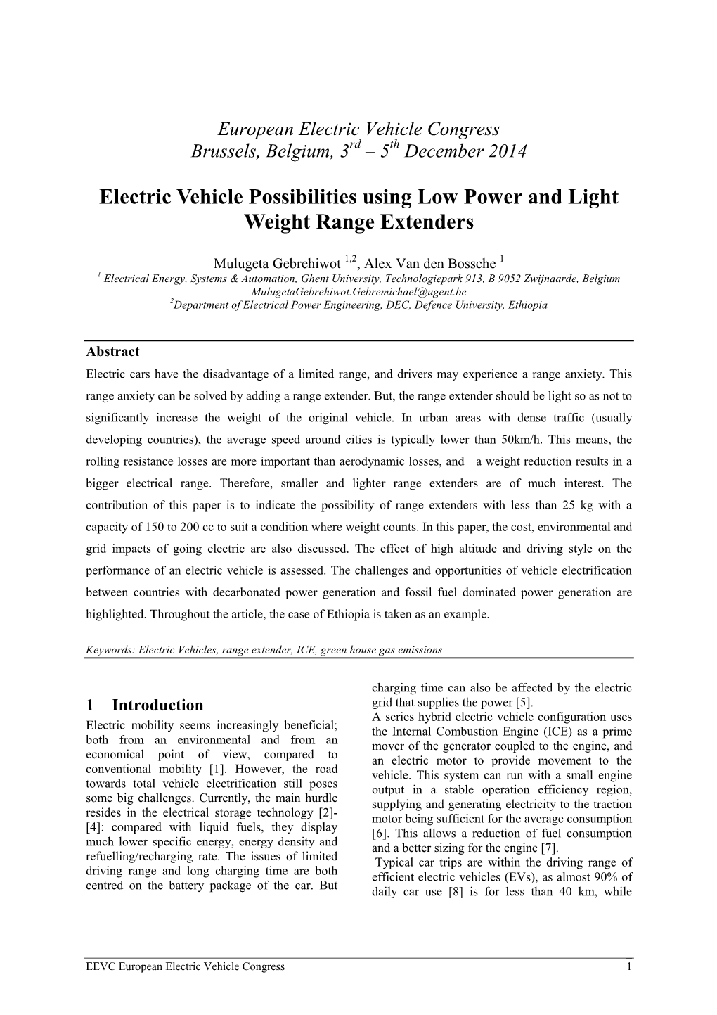 Electric Vehicle Possibilities Using Low Power and Light Weight Range Extenders