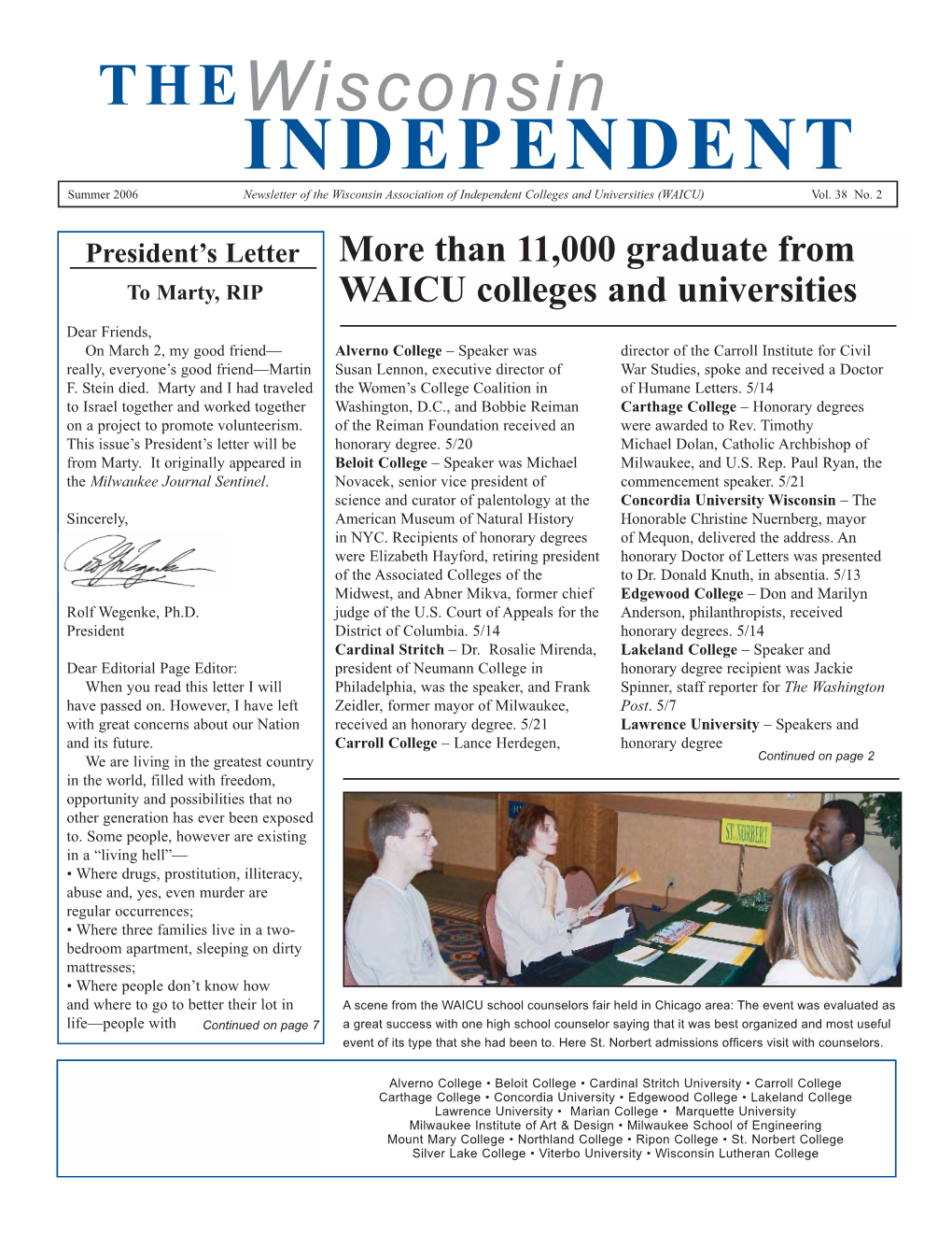 Wisconsin INDEPENDENT Summer 2006 Newsletter of the Wisconsin Association of Independent Colleges and Universities (WAICU) Vol