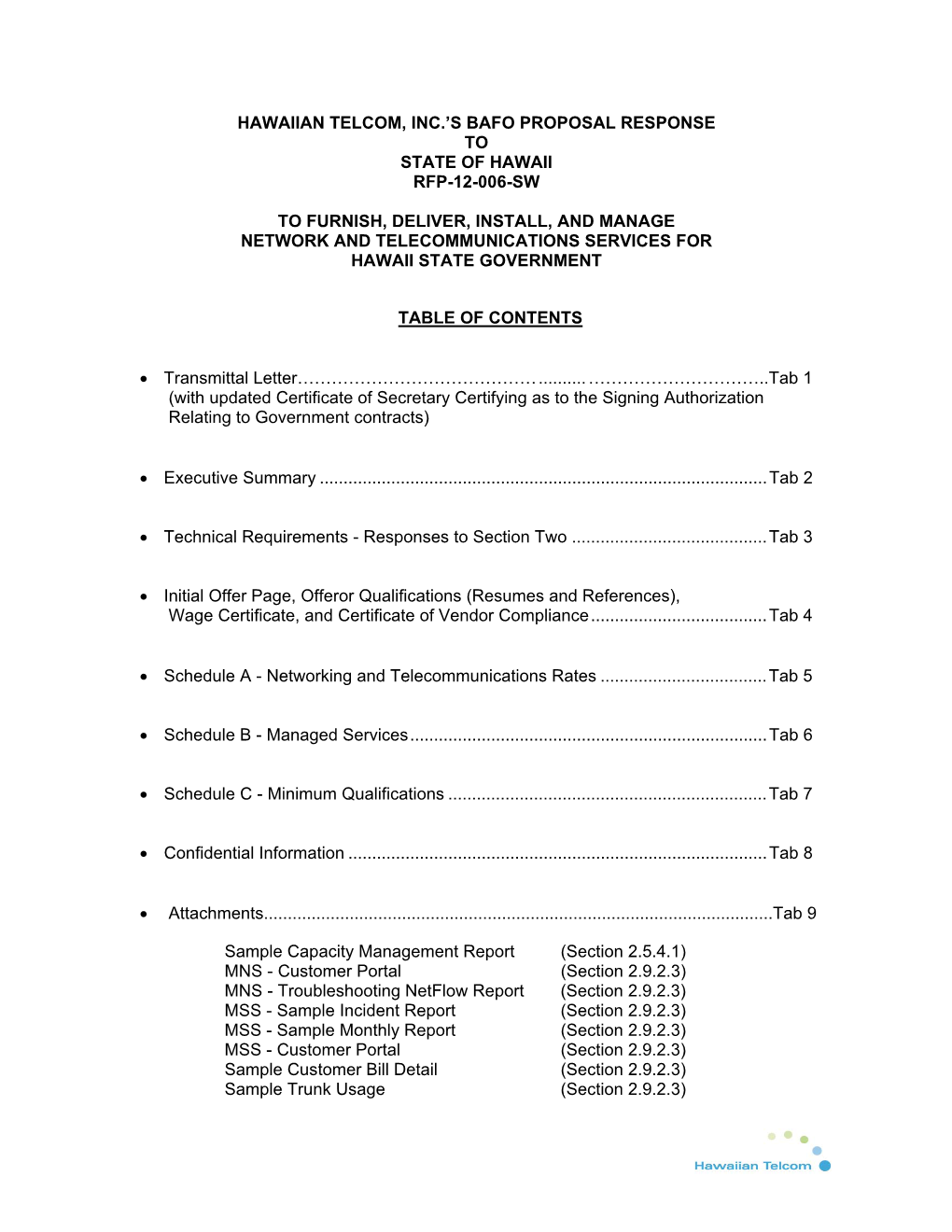 Hawaiian Telcom, Inc.'S Bafo Proposal Response to State of Hawaii Rfp-12-006-Sw to Furnish, Deliver, Install, and Manage Netwo