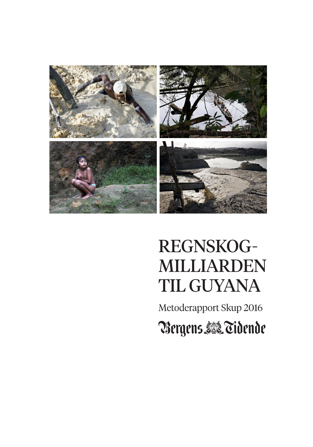 REGNSKOG- MILLIARDEN TIL GUYANA Metoderapport Skup 2016