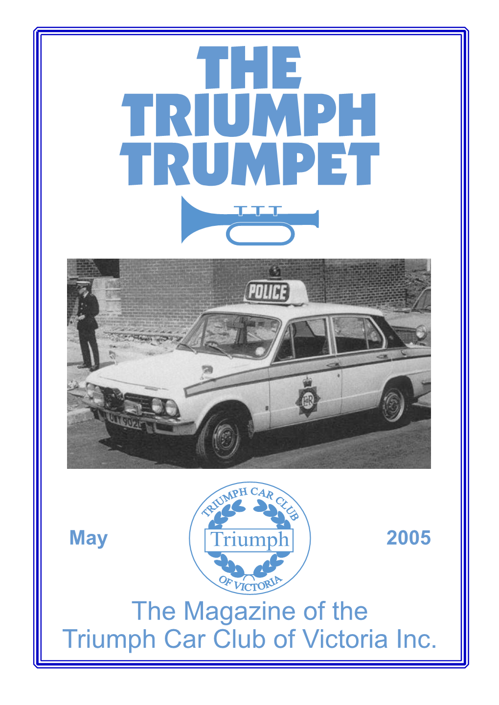 The Magazine of the Triumph Car Club of Victoria Inc. TRIUMPH SPARES P\L (Incorporating the Previous General and Sporting Automotive)