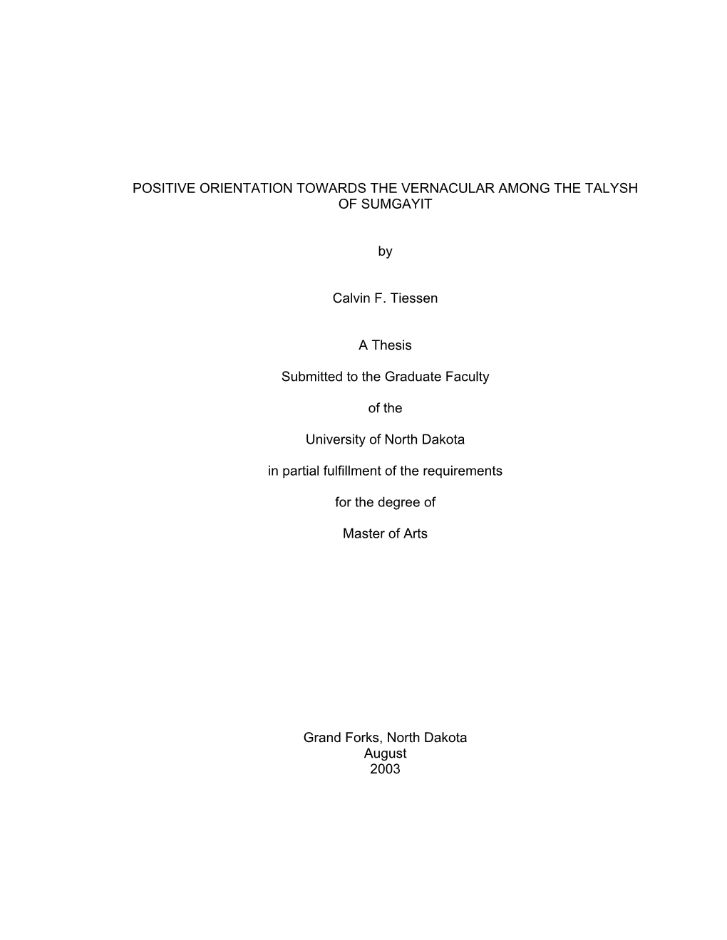 POSITIVE ORIENTATION TOWARDS the VERNACULAR AMONG the TALYSH of SUMGAYIT by Calvin F. Tiessen a Thesis Submitted to the Graduate