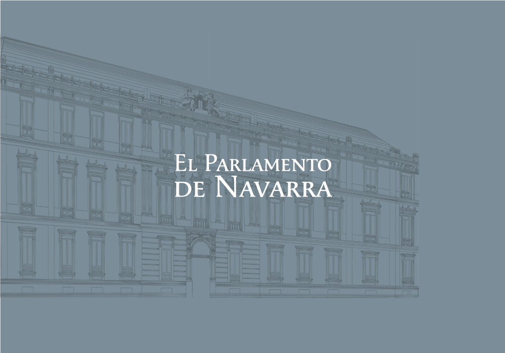 El Parlamento De Navarra El Amejoramiento Del Fuero, Norma Básica Que Regula Las Instituciones De La Comunidad Foral De Navarra