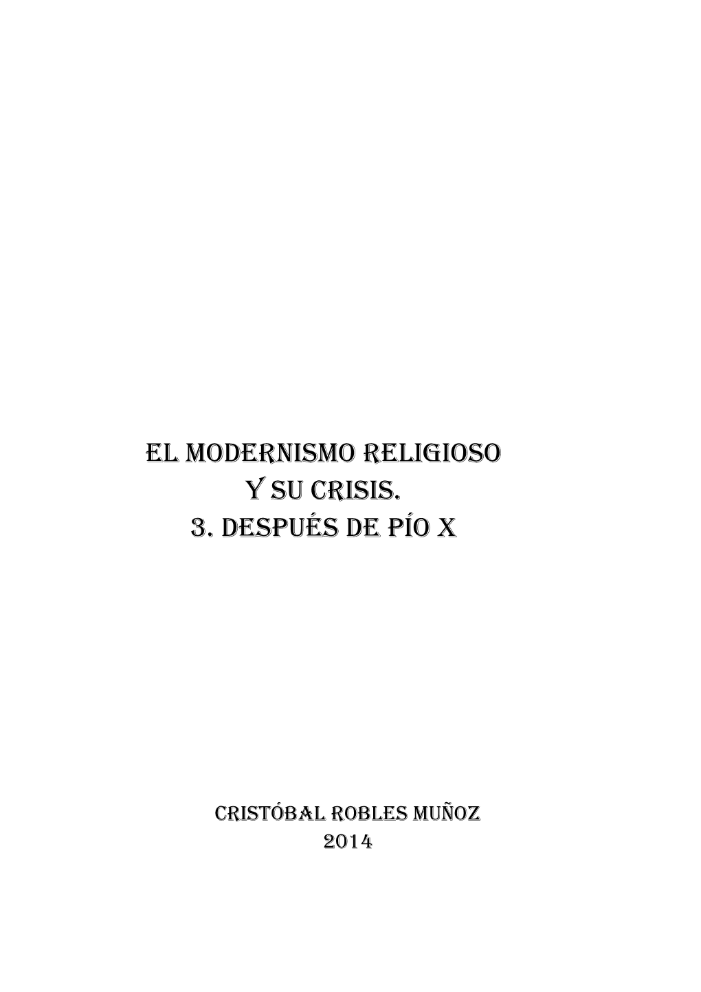 3 Cristóbal Robles Muñoz El Modernismo Religioso Y Su