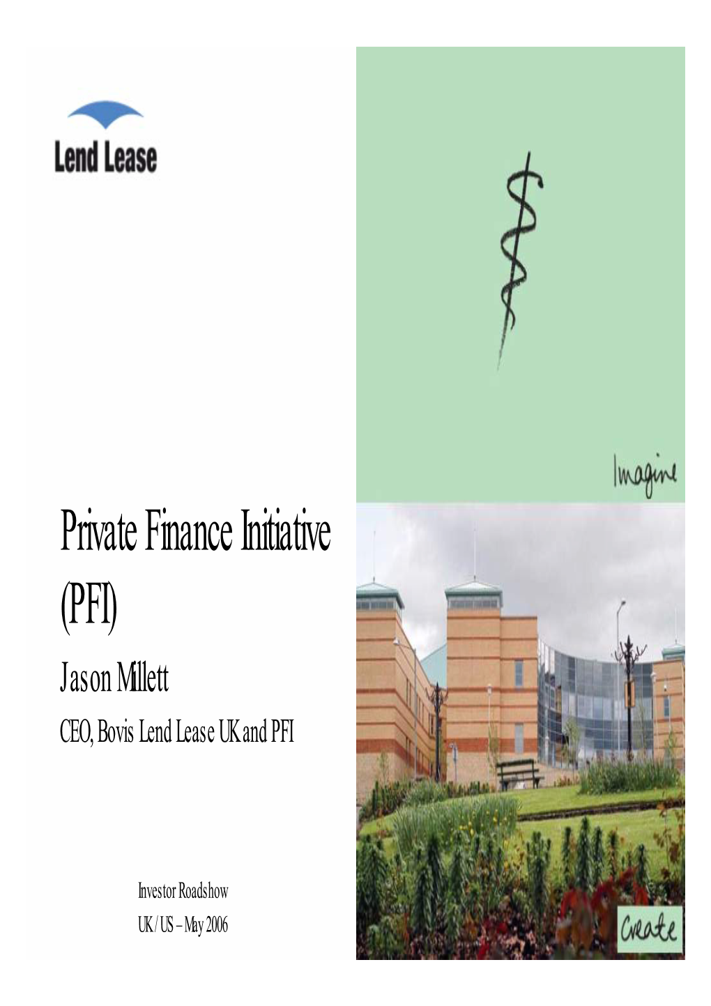 PFI) Jason Millett CEO, Bovis Lend Lease UK and PFI