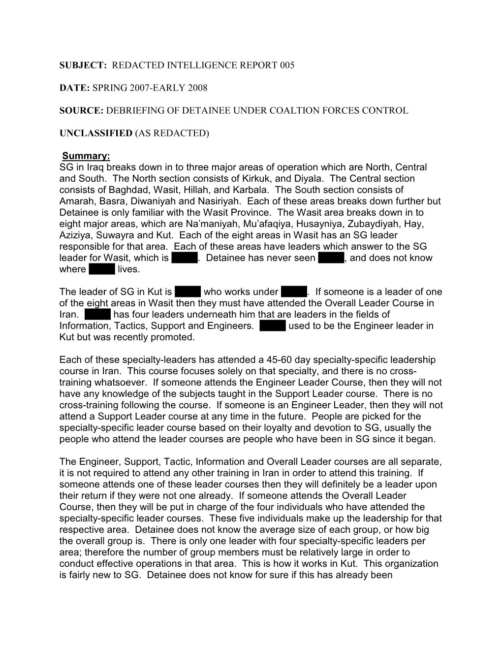 Subject: Redacted Intelligence Report 005 Date: Spring 2007-Early 2008 Source: Debriefing of Detainee Under Coaltion Forces