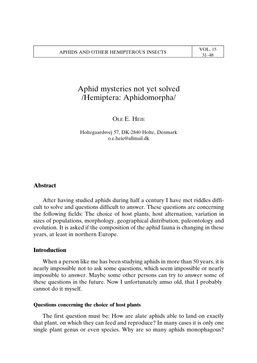 Aphid Mysteries Not Yet Solved /Hemiptera: Aphidomorpha