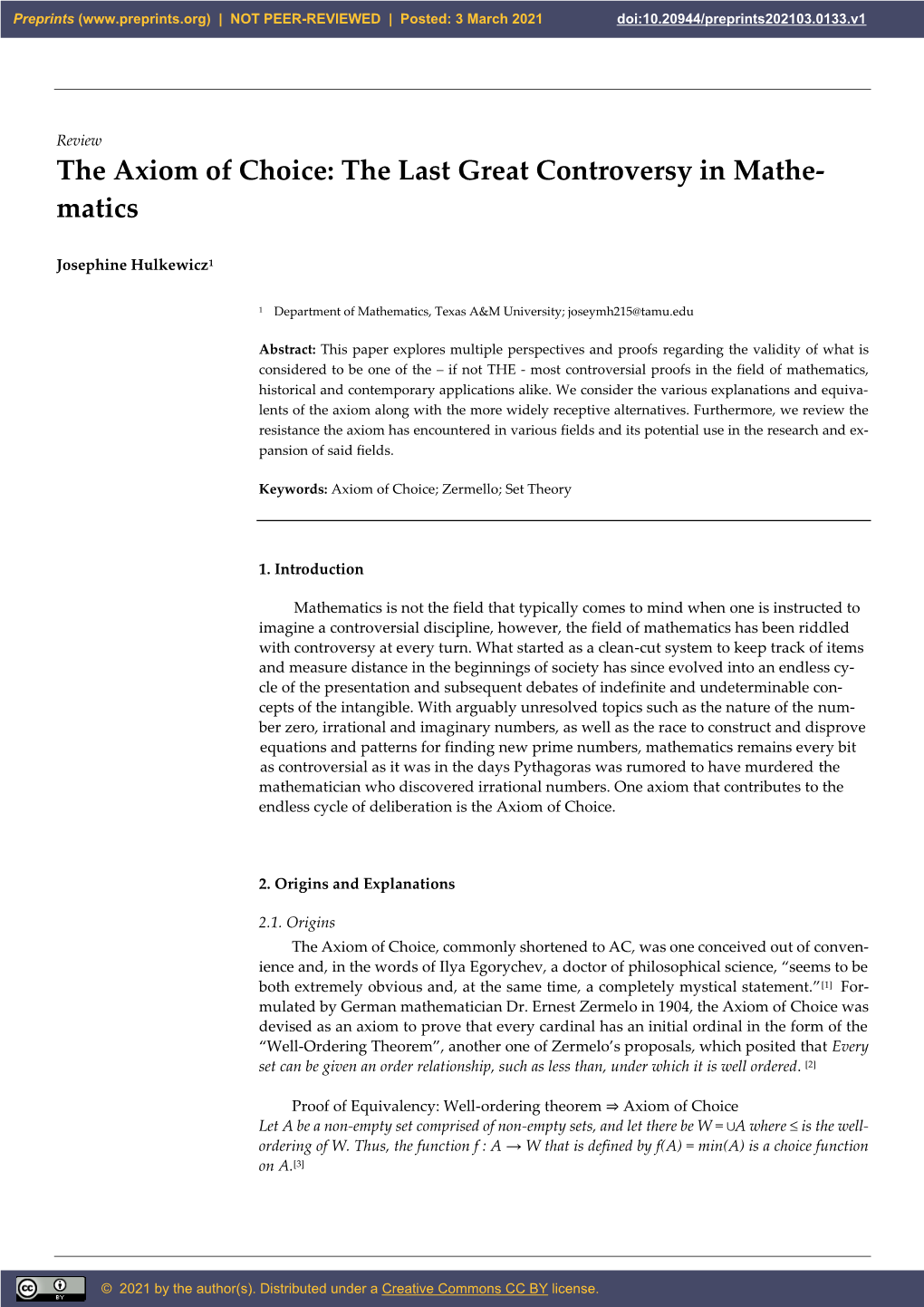 The Axiom of Choice: the Last Great Controversy in Mathe- Matics