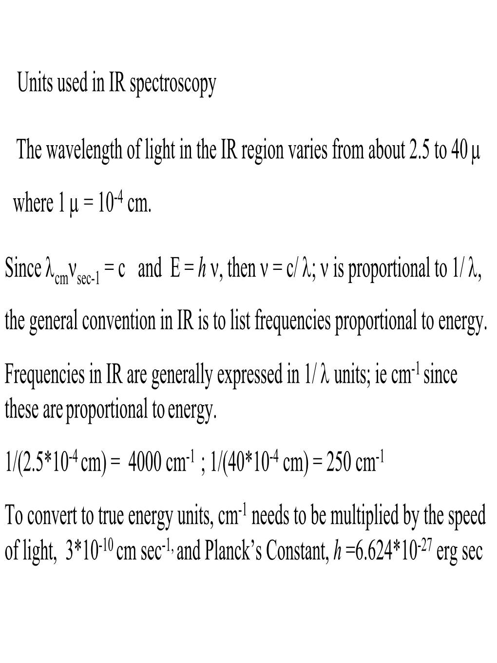 Units Used in IR Spectroscopy the Wavelength of Light in the IR Region