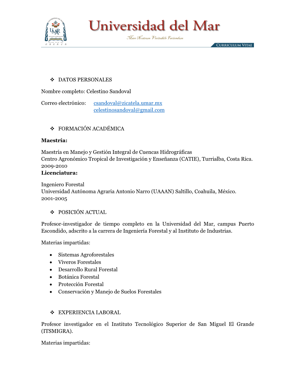 DATOS PERSONALES Nombre Completo: Celestino Sandoval Correo Electrónico: Csandoval@Zicatela.Umar.Mx Celestinosandoval@Gmai