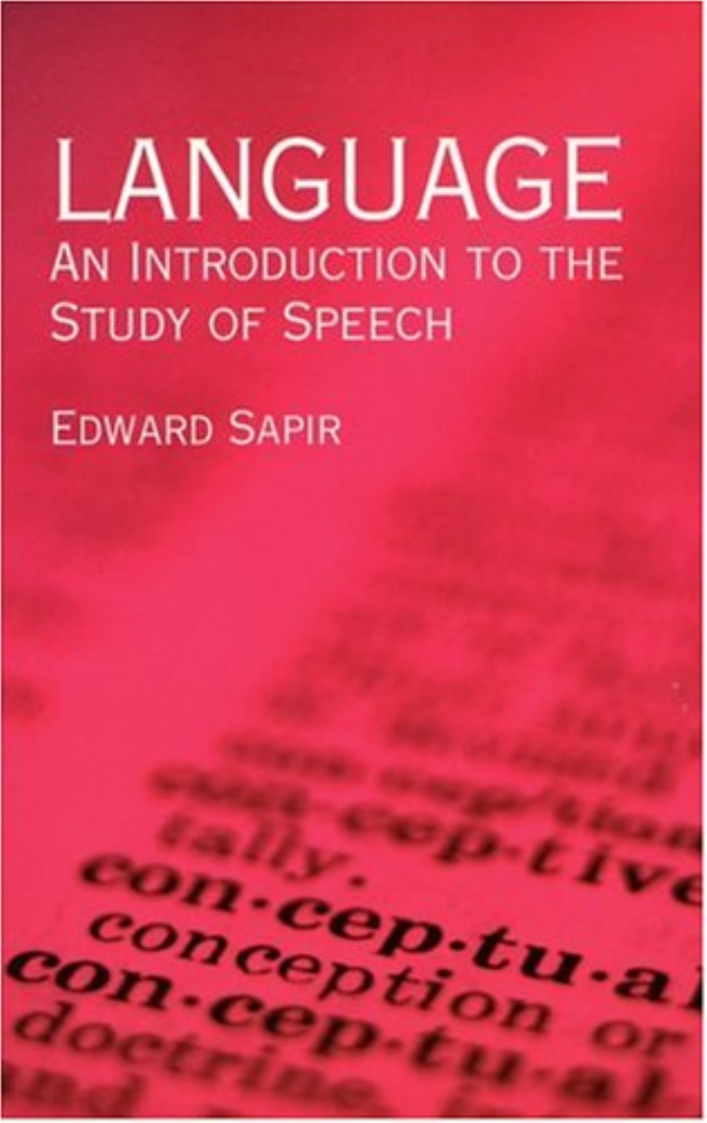 Sapir, Edward. 1921. Language: an Introduction to the Study of Speech