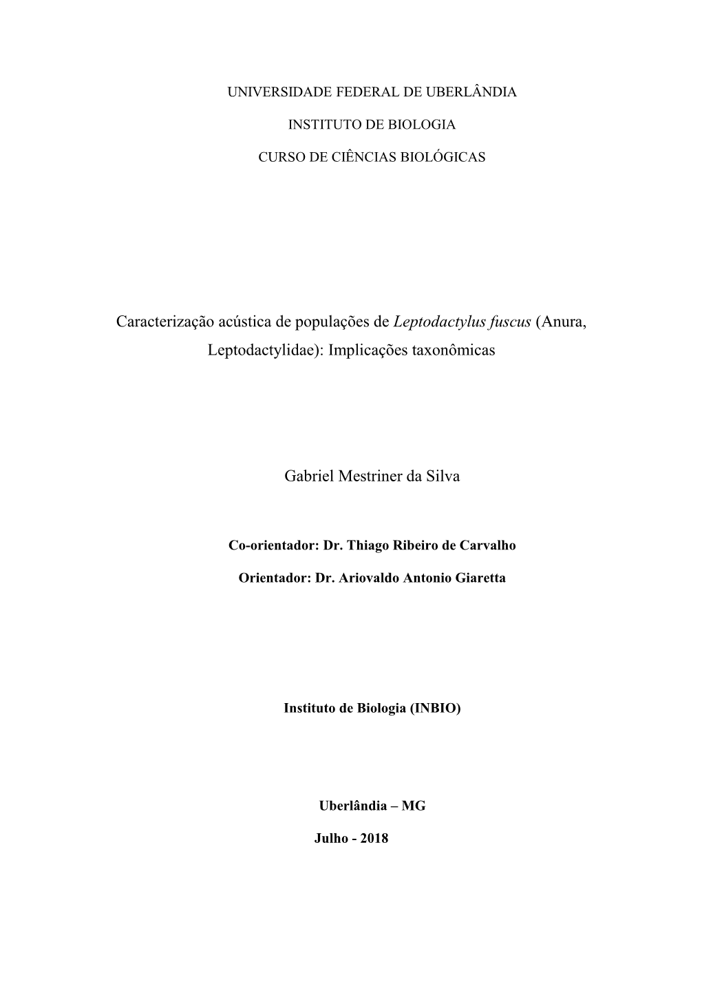 Caracterização Acústica De Populações De Leptodactylus Fuscus (Anura, Leptodactylidae): Implicações Taxonômicas Gabriel