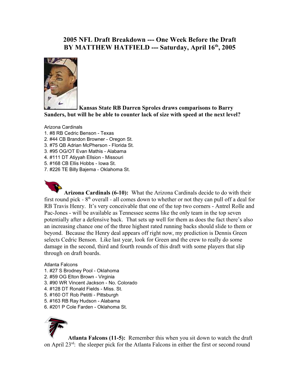 NFL Draft Breakdown --- One Week Before the Draft by MATTHEW HATFIELD --- Saturday, April 16Th, 2005