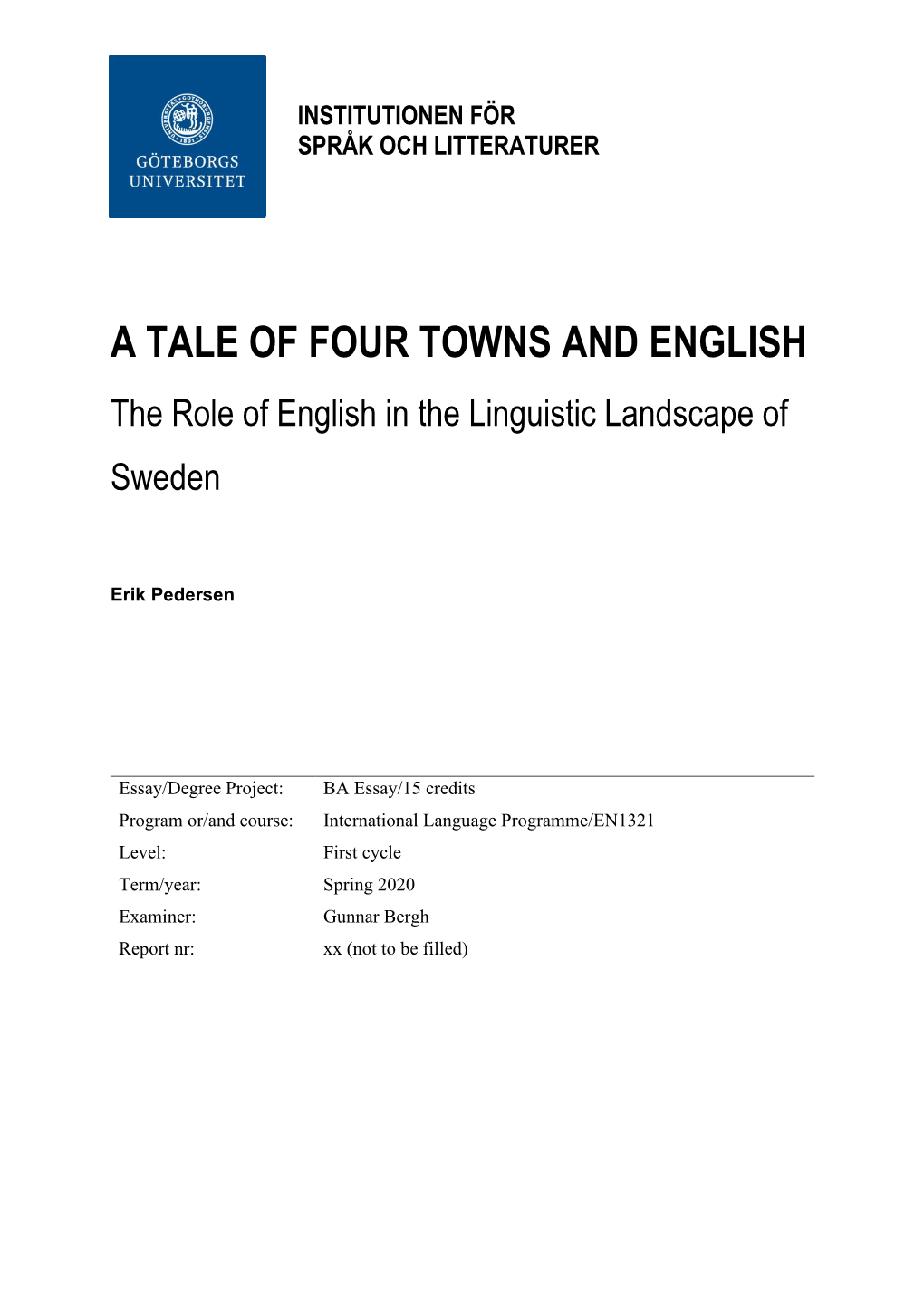 A TALE of FOUR TOWNS and ENGLISH the Role of English in the Linguistic Landscape of Sweden