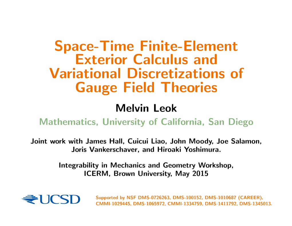 Space-Time Finite-Element Exterior Calculus and Variational Discretizations of Gauge Field Theories Melvin Leok Mathematics, University of California, San Diego