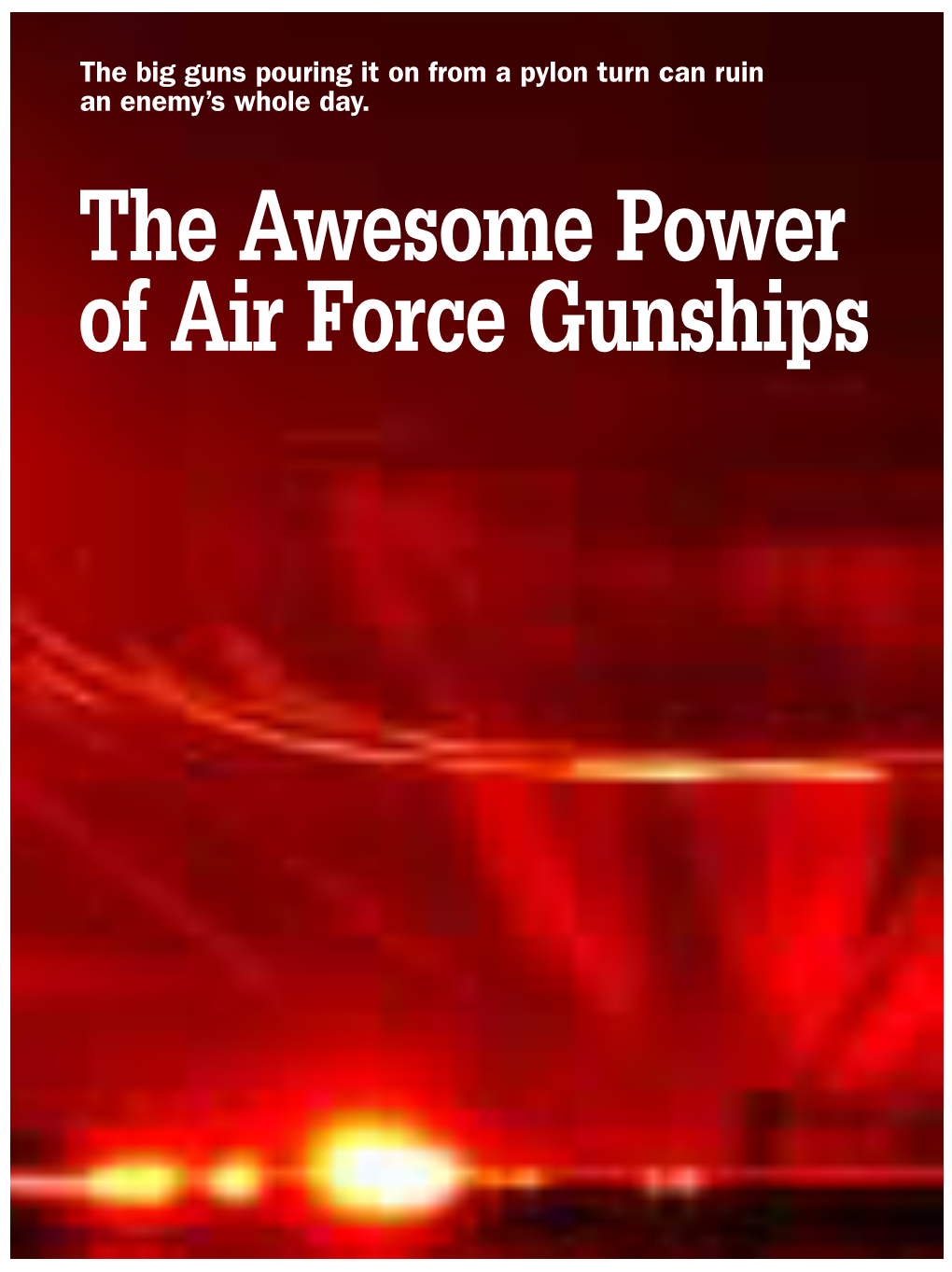 The Awesome Power of Air Force Gunships