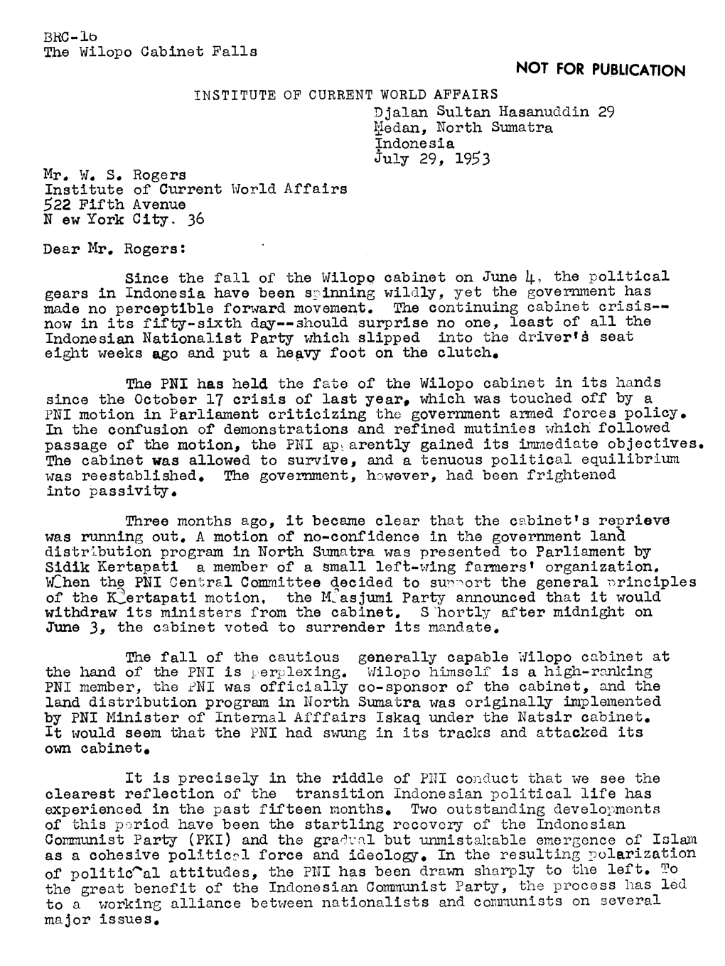 The Wilopo Cabinet Falls NOT for PUBLICATION INSTITUTE of CURRENT WORLD AFFAIRS Djalan Sultan Hasanuddin 29 Edan, North Sumatra Indonesia Mro W