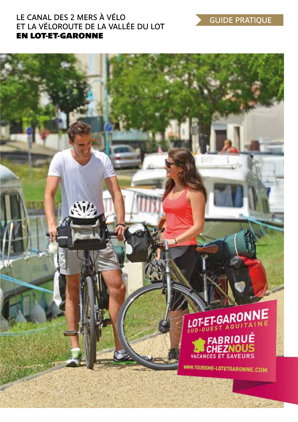 GUIDE PRATIQUE LE Canal Des 2 Mers À Vélo ET LA Véloroute