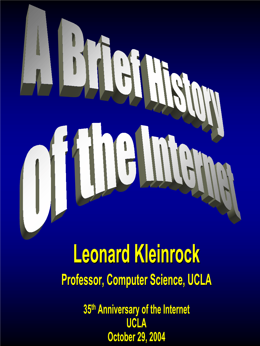 Leonard Kleinrockkleinrock Professor, Computer Science, UCLA