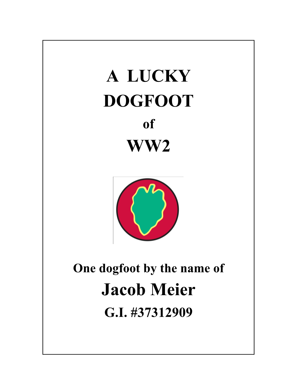 A LUCKY DOGFOOT WW2 Jacob Meier