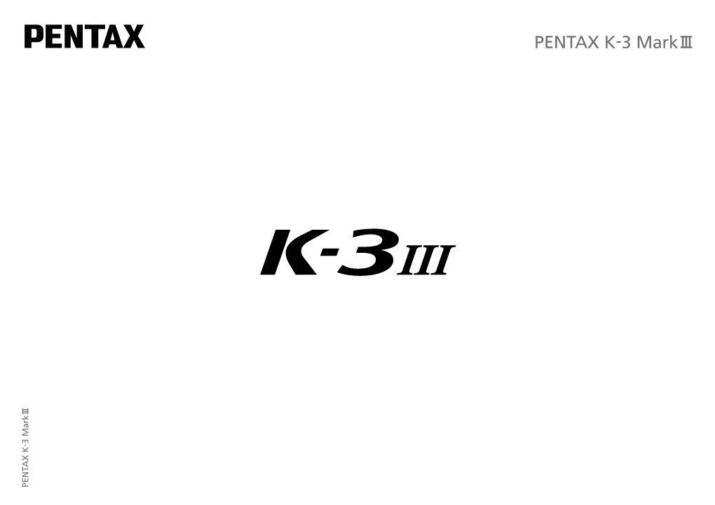 PENTAX K-3 Mark III : the New Flagship of the APS-C- Format SLR Lineup