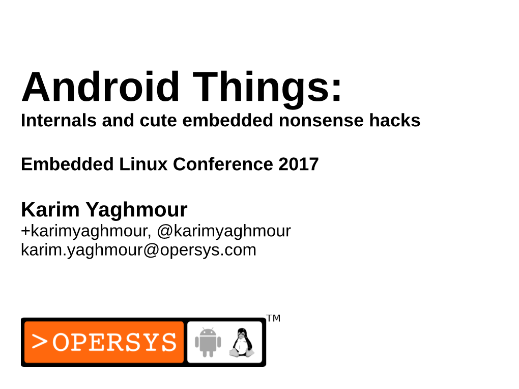 Android Things: Internals and Cute Embedded Nonsense Hacks