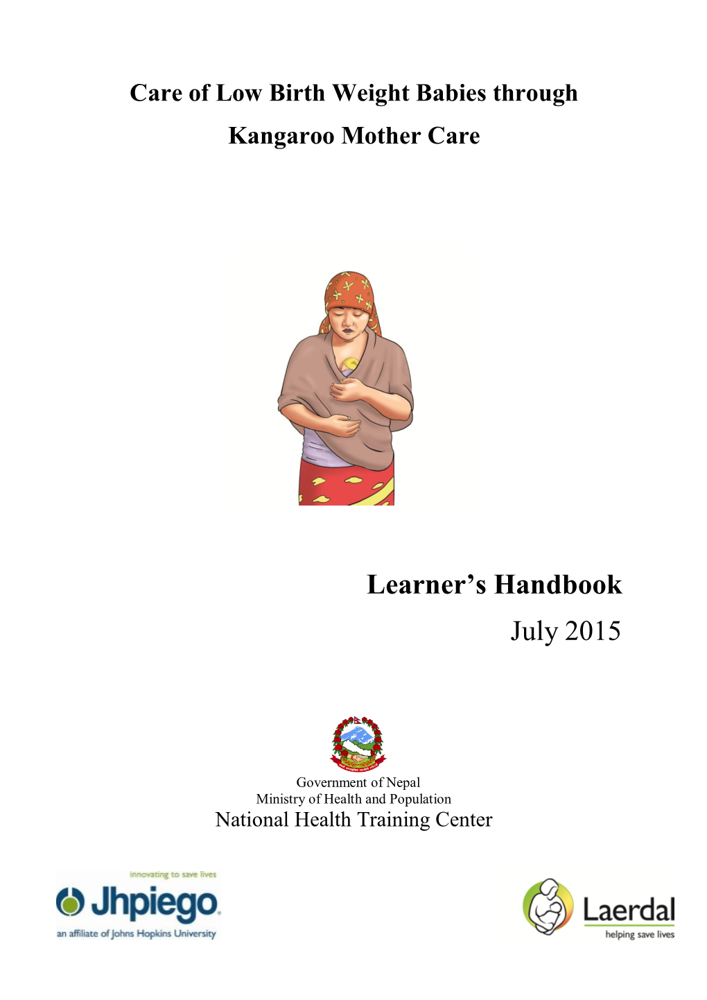 Learners Handbook Uses a Competency Based Approach and Is Designed to Teach the Health Workers Regarding Care of LBW Babies