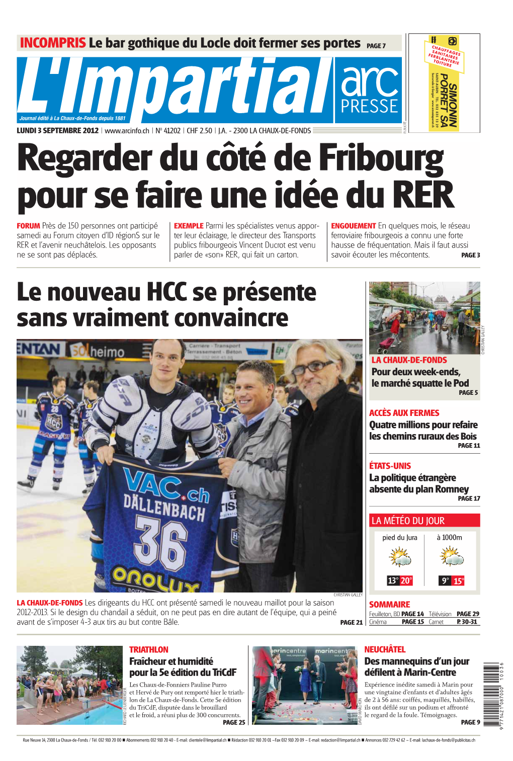 Le Nouveau HCC Se Présente Sans Vraiment Convaincre CHRISTIAN GALLEY LA CHAUX-DE-FONDS Pour Deux Week-Ends, Le Marché Squatte Le Pod PAGE 5