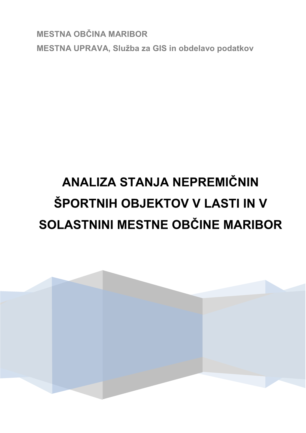 Analiza Stanja Nepremičnin Športnih Objektov V Lasti in V Solastnini Mestne Občine Maribor