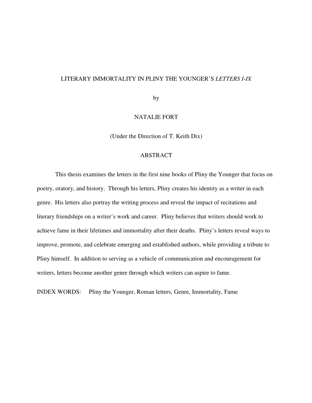 LITERARY IMMORTALITY in PLINY the YOUNGER's LETTERS I-IX by NATALIE FORT (Under the Direction of T. Keith Dix) ABSTRACT This T