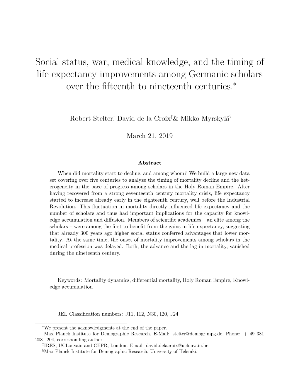 Social Status, War, Medical Knowledge, and the Timing of Life Expectancy Improvements Among Germanic Scholars Over the ﬁfteenth to Nineteenth Centuries.∗