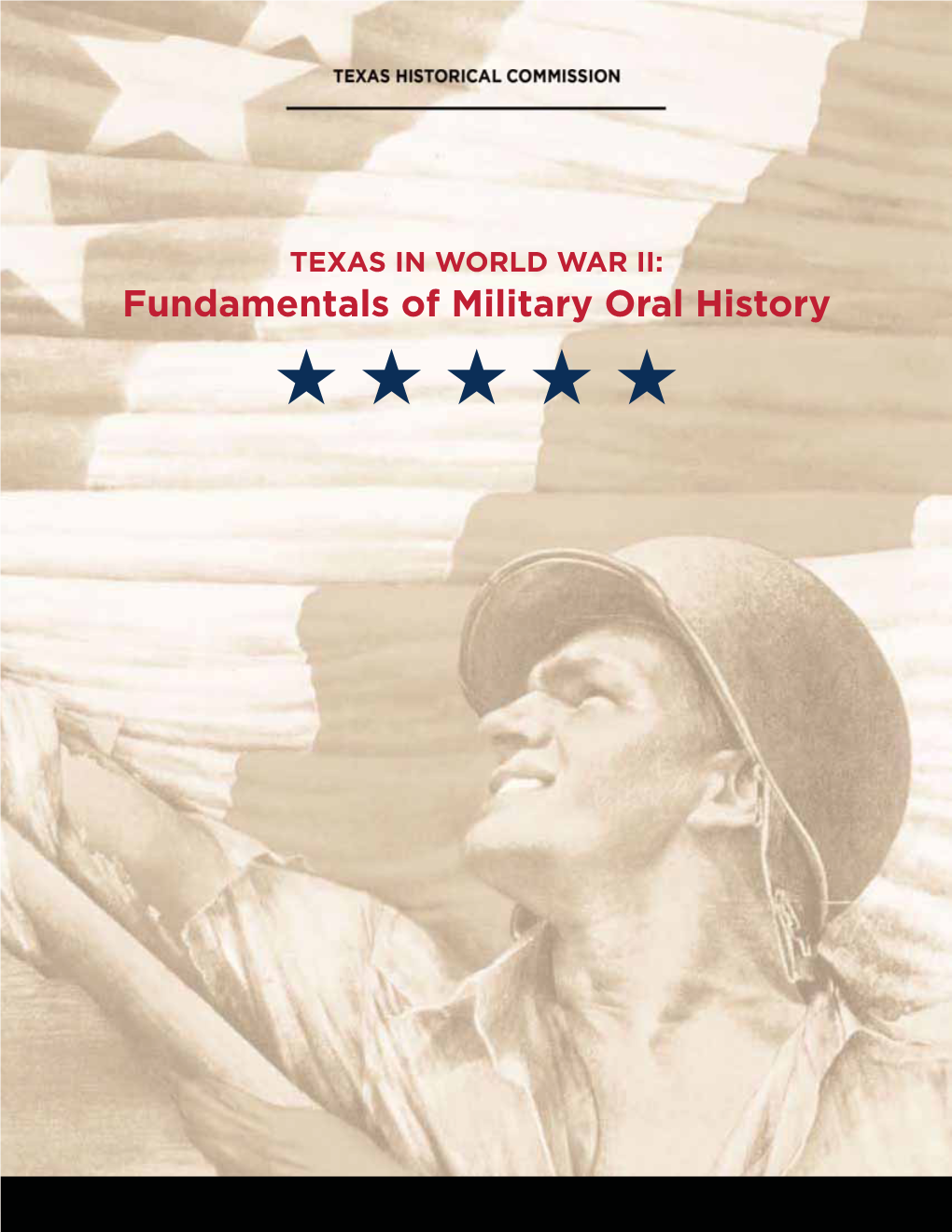 Fundamentals of Military Oral History ★ ★ ★ ★ ★ TEXAS in WORLD WAR II