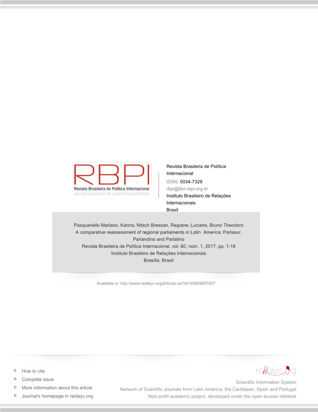 Redalyc.A Comparative Reassessment of Regional Parliaments in Latin America: Parlasur, Parlandino and Parlatino