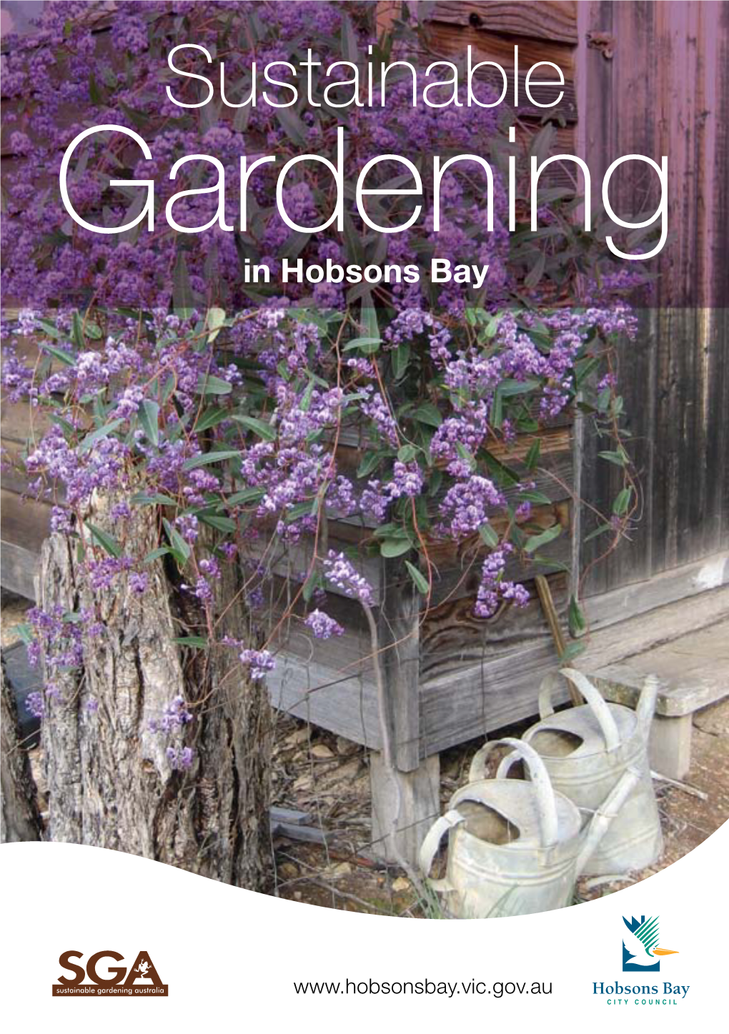 Sustainable Gardening in Hobsons Bay Sustainable Gardening in Hobsons Bay 3 Garden Design Soil 3 Healthy Soil = Healthy Plants