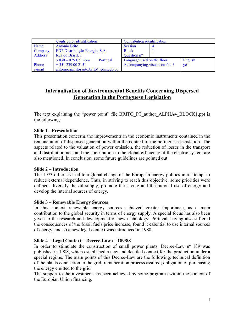 Internalisation of Environmental Benefits Concerning Dispersed Generation in the Portuguese