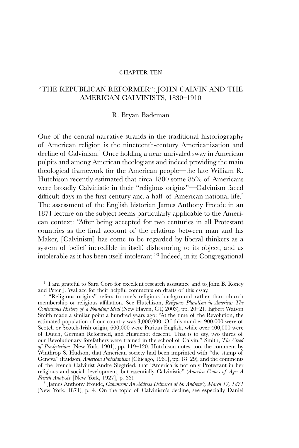 JOHN CALVIN and the AMERICAN CALVINISTS, 1830–1910 R. Bryan Bademan One of the Central Narrativ