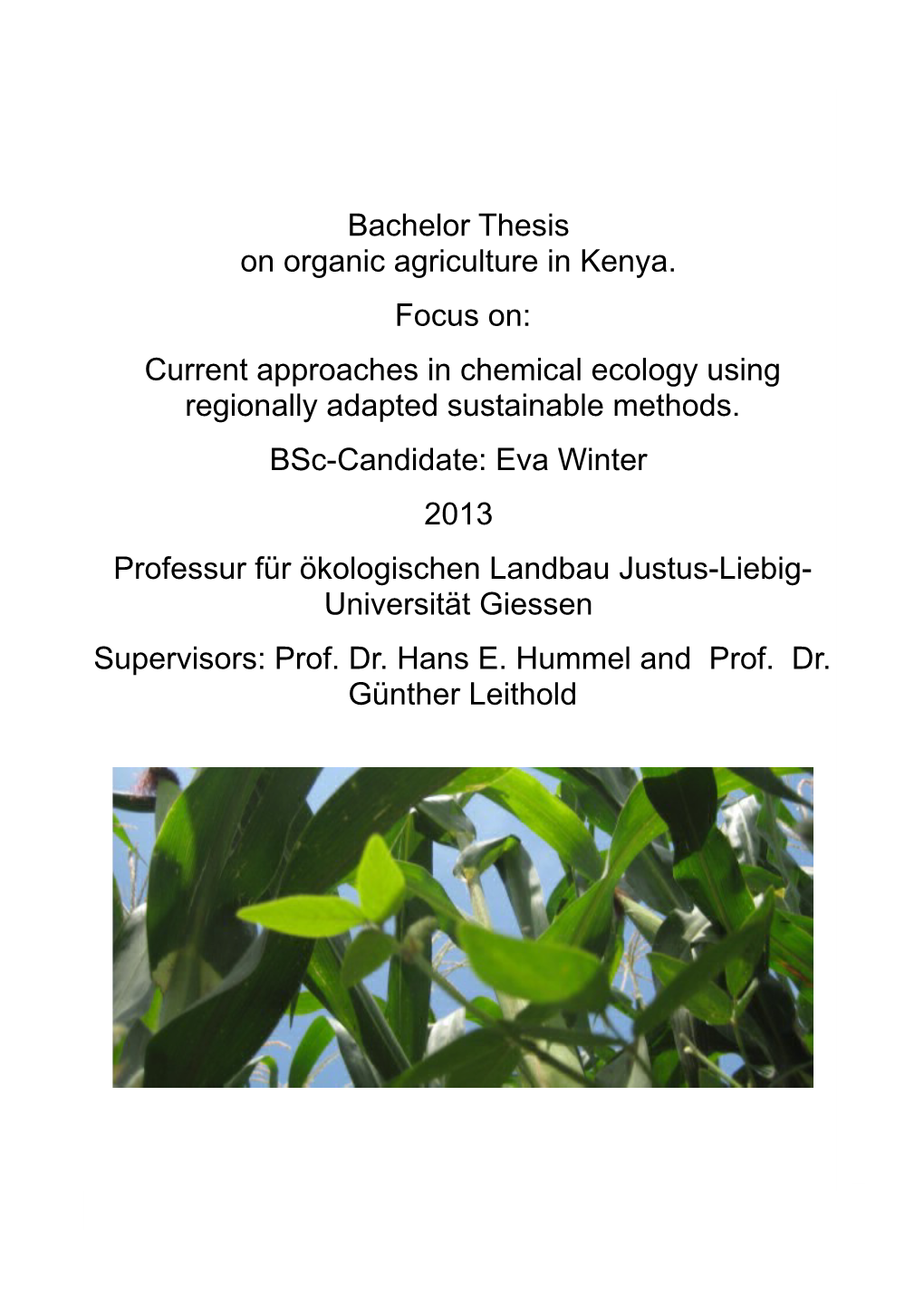 Organic Agriculture in Kenya. Focus On: Current Approaches in Chemical Ecology Using Regionally Adapted Sustainable Methods