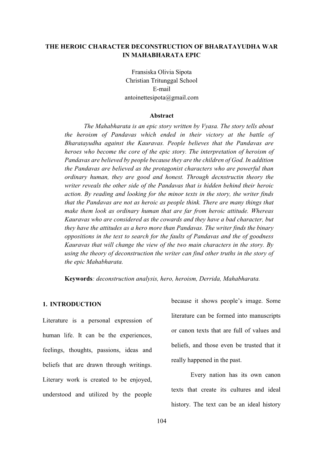 104 the HEROIC CHARACTER DECONSTRUCTION of BHARATAYUDHA WAR in MAHABHARATA EPIC Fransiska Olivia Sipota Christian Tritunggal Sc