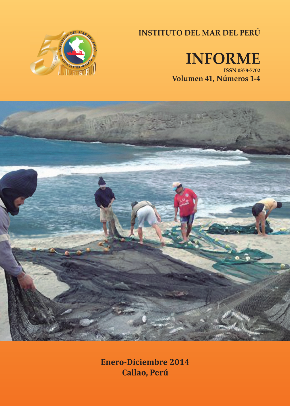 INFORME ISSN 0378-7702 Volumen 41, Números 1-4 Enero-Diciembre 2014 Enero-Diciembre