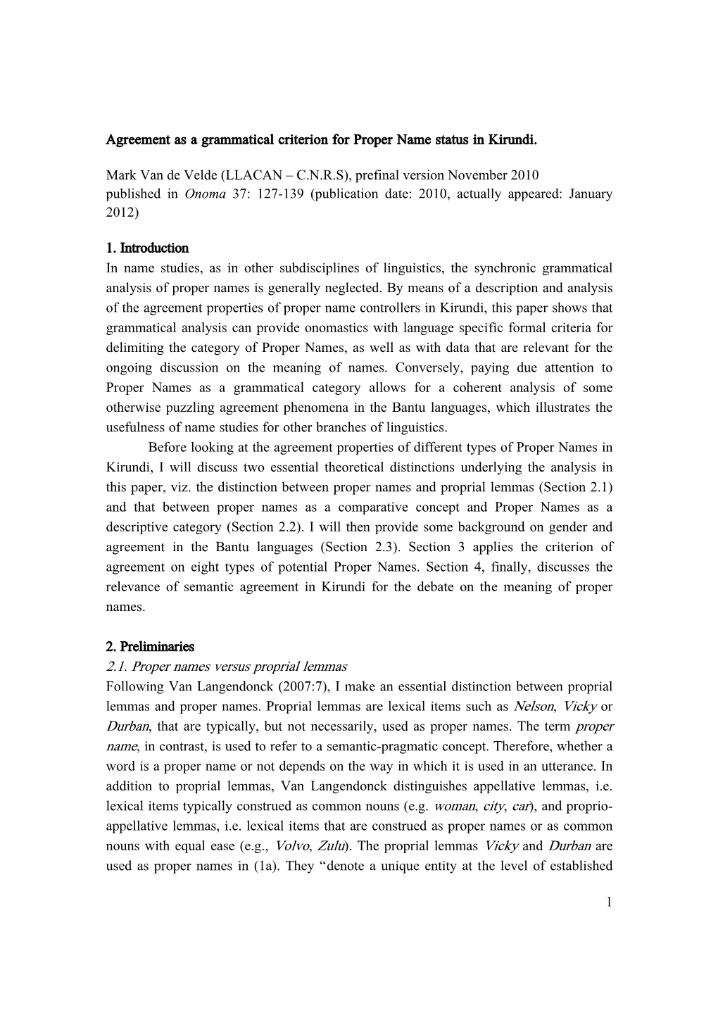 2.1. Proper Names Versus Proprial Lemmas Following Van Langendonck (2007:7), I Make an Essential Distinction Between Proprial Lemmas and Proper Names