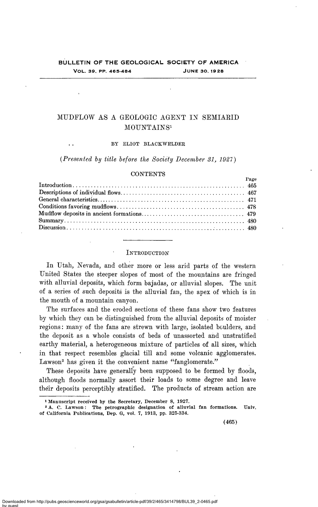 MUDFLOW AS a GEOLOGIC AGENT in SEMIARID MOUNTAINS1 by ELIOT BLACKWELDER (.Presented by Title Before the Society December SI, 1927) CONTENTS Page Introduction